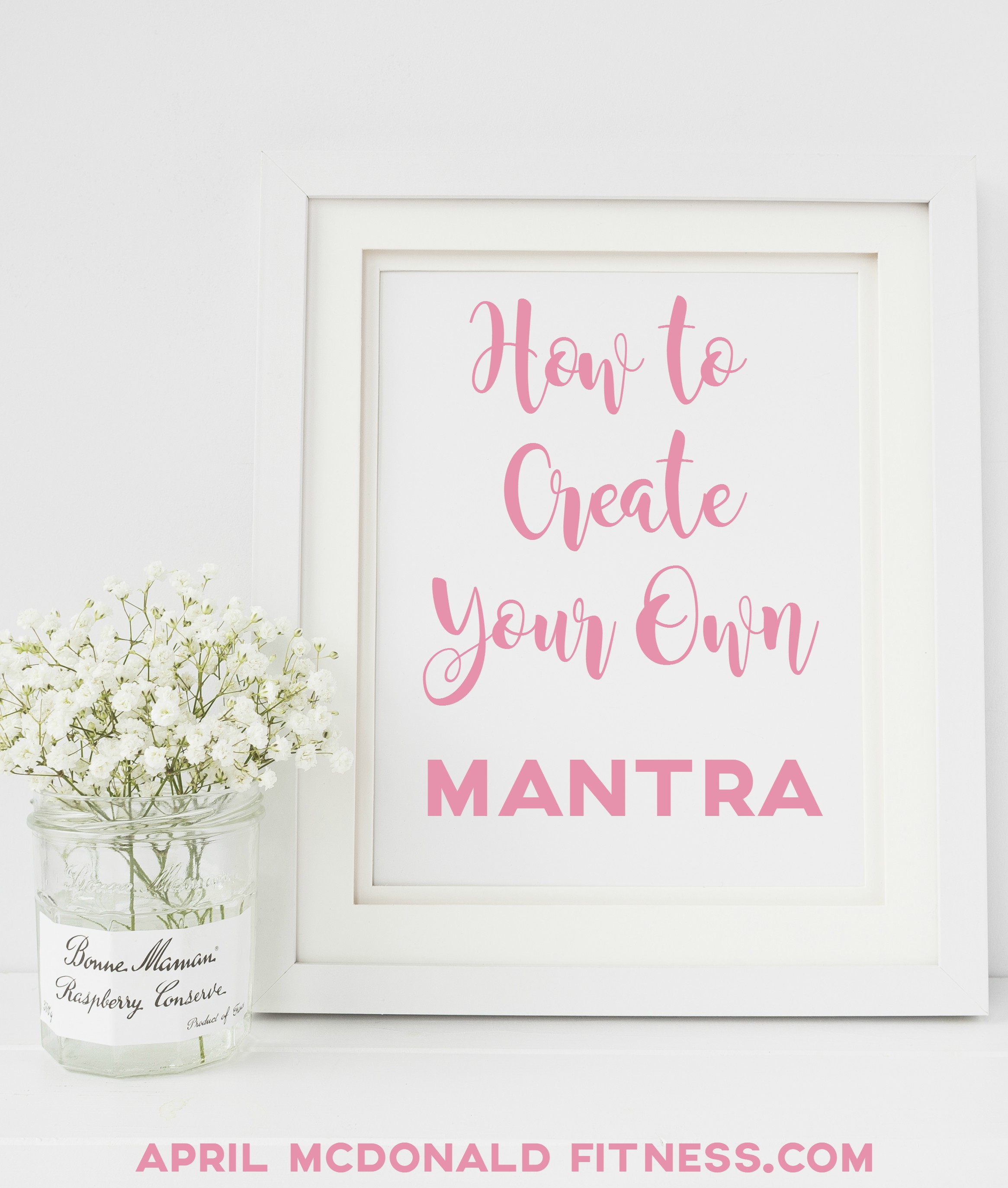 Create your own mantra to help improve your mental and emotional healthy and your overall physical health.