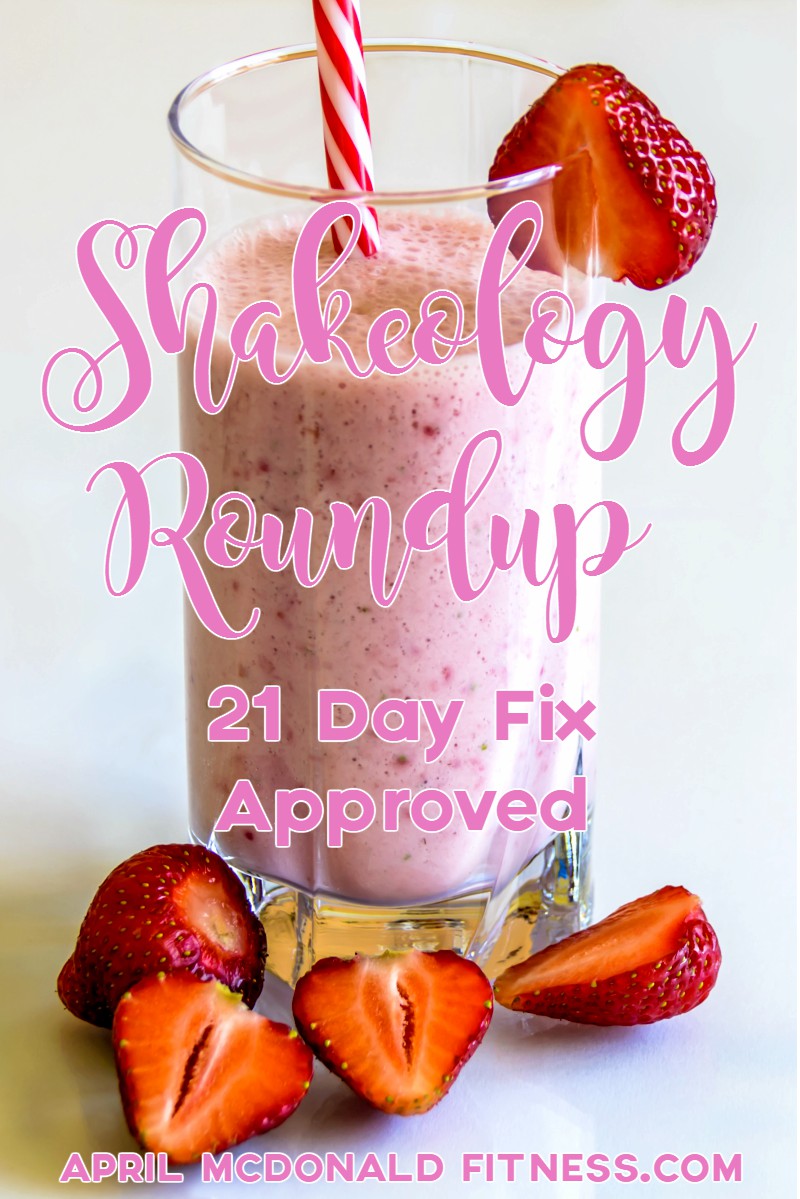 A list of 21 Day Fix approved shakeology shakes!