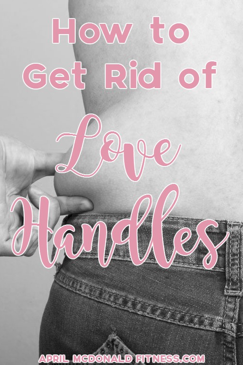 What are love handles and why are they so hard to get rid of? I have the answers on diet and exercise to help you diminish your love handles!