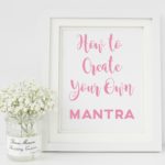 How to Create Your Own Mantra