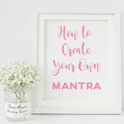 How to Create Your Own Mantra