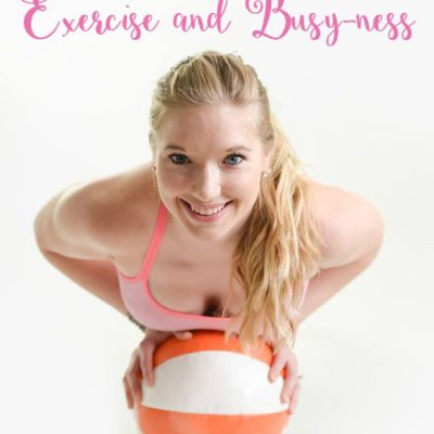 How to Balance Exercise with Busy-ness