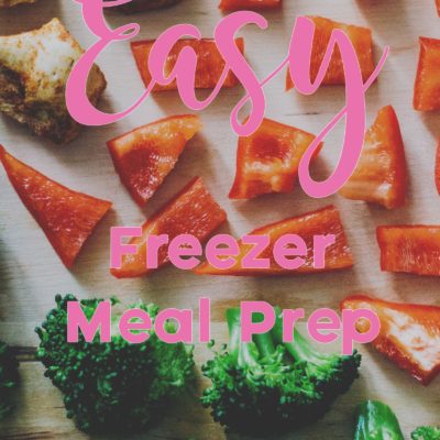 EASY Freezer Meal Prep