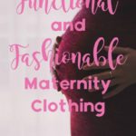 Functional and Fashionable Maternity and Nursing Clothes