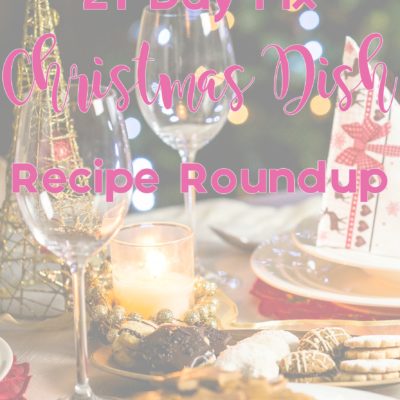 21 Day Fix Approved Christmas Dish Roundup